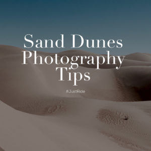 Sand Dunes Photography Tips